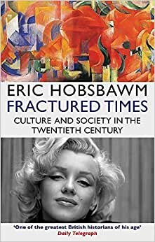 Fractured Times: Culture and Society in the Twentieth Century indir