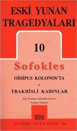 Eski Yunan Tragedyaları: 10 - Oidipus Kolonos'ta-Trakhisli Kadınlar