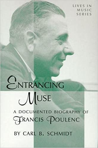 Entrancing Muse: A Documented Biography of Francis Poulenc: 3 (Lives in Music)