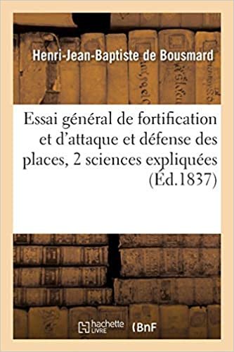 Essai général de fortification et d'attaque et défense des places: dans lequel ces deux atlas: sciences sont expliquées et mises l'une par l'autre à ... de tout le monde.... (Savoirs Et Traditions)