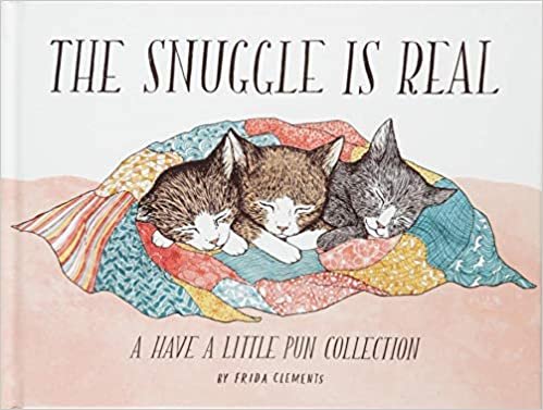 The Snuggle Is Real: A Have a Little Pun Collection indir