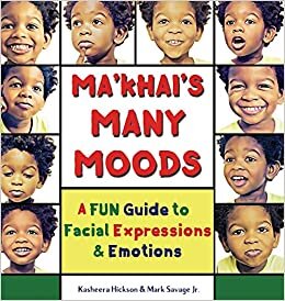 Ma'khai's Many Moods: A Fun Guide To Facial Expressions and Emotions