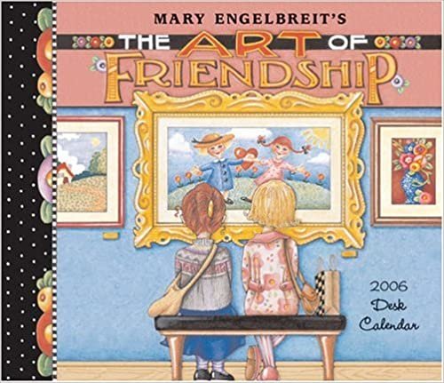 Mary Engelbreit's The Art Of Friendship 2006 Calendar: Desk Calendar indir