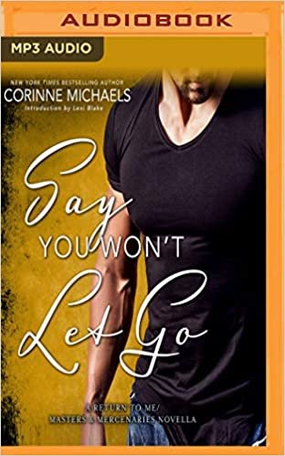 Say You Won't Let Go: A Return to Me/Masters and Mercenaries Novella (Lexi Blake Crossover Collection)