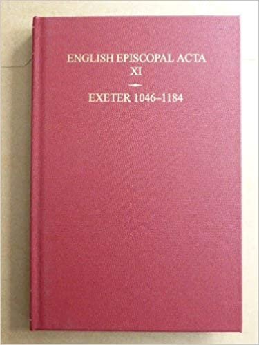 English Episcopal Acta 11: Exeter 1046-1184: Exeter, 1046-1184 Vol 11