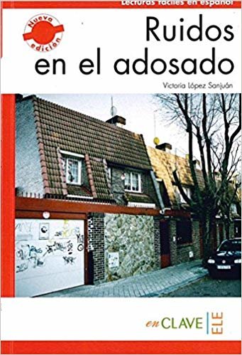 Ruidos en el Adosado (LFEE Nivel-1) A1-A2 İspanyolca Okuma Kitabı