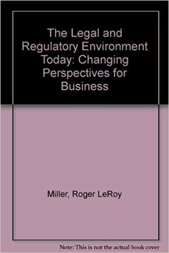 The Legal and Regulatory Environment Today: Changing Perspectives for Business