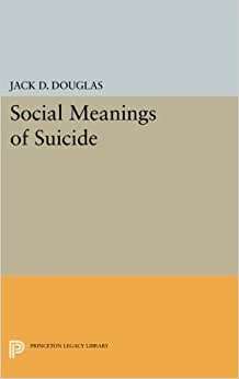 Social Meanings of Suicide (Princeton Legacy Library): 1242