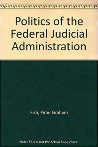 The Politics of Federal Judicial Administration (Princeton Legacy Library)