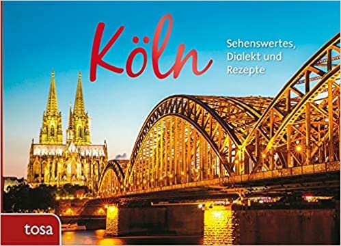 Köln: Sehenswertes, Dialekt und Rezepte indir