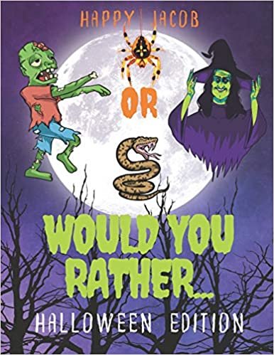 Would You Rather Halloween Edition: Spooky Question Game Book For Kids & Whole Family | Crazy Choices & Hilarious Situations | Riddles And Trick Questions