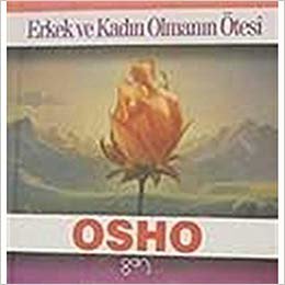 Mini Osho Kitapları Serisi-01: Erkek ve Kadın Olmanın Ötesi