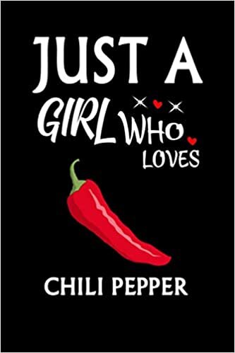 Just A Girl Who Loves Chili Pepper: Notebook Journal For Girls & Boys ,Fun Chili Pepper Fruit lovers ,For kids For Writing,Journal Soft Glossy Finish For Book Cover is 6 x 9 ,Page 110 indir