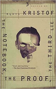 The Notebook: The Proof ; the Third Lie : Three Novels
