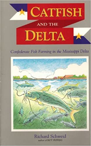 Catfish and the Delta: Confederate Fish Farming in the Mississippi Delta indir
