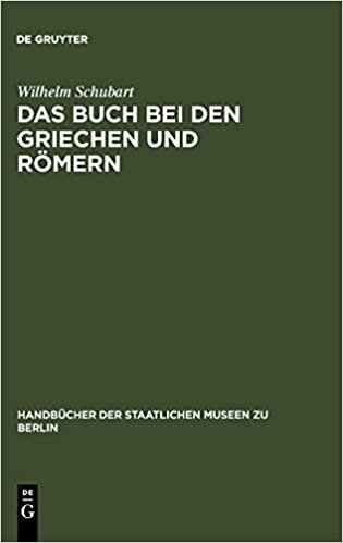 Das Buch bei den Griechen und Römern (Handbucher der Staatlichen Museen Zu Berlin)