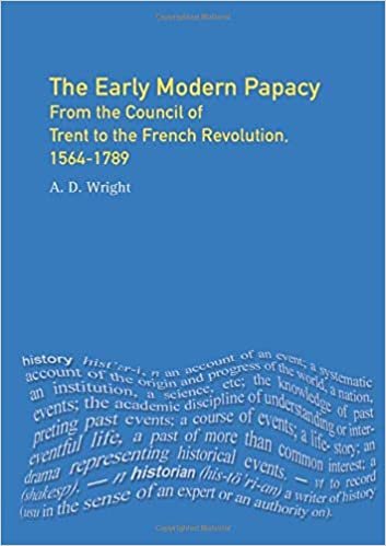 The Early Modern Papacy: From the Council of Trent to the French Revolution 1564-1789 (Longman History of The Papacy)