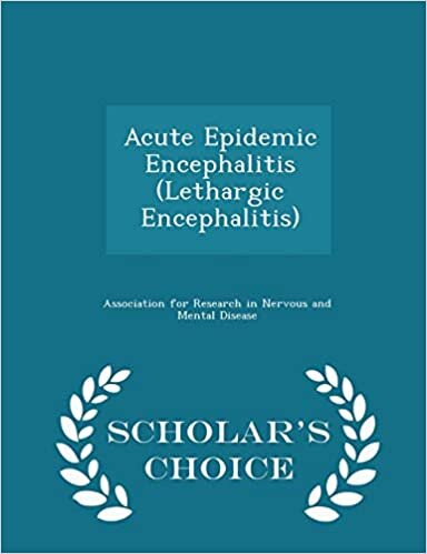 Acute Epidemic Encephalitis (Lethargic Encephalitis) - Scholar's Choice Edition