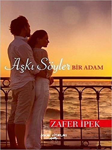 Aşkı Söyle Bir Adam