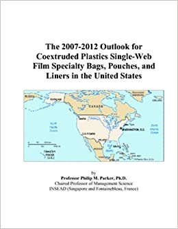 The 2007-2012 Outlook for Coextruded Plastics Single-Web Film Specialty Bags, Pouches, and Liners in the United States