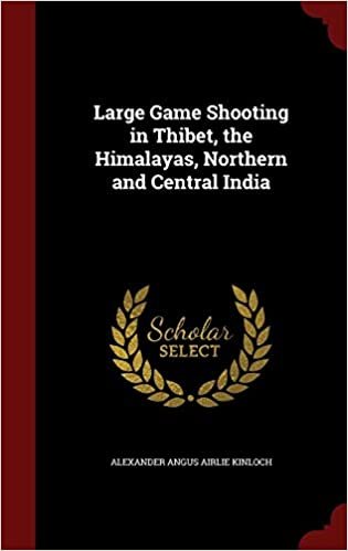 Large Game Shooting in Thibet, the Himalayas, Northern and Central India