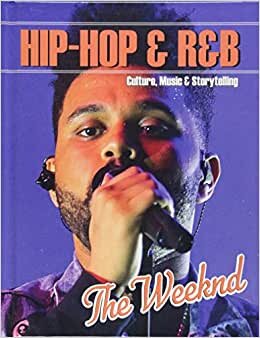 Boyd, P: The Weeknd (Hip-Hop & R&B: Culture, Music & Storytelling)