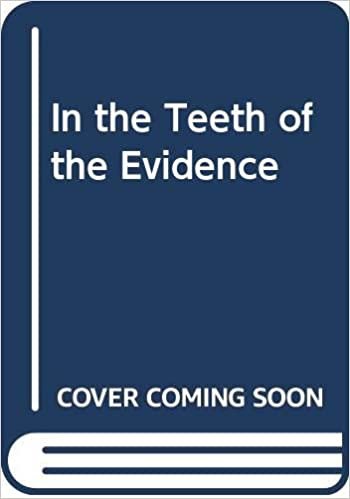 In the Teeth of the Evidence indir