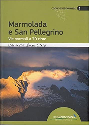 Marmolada e San Pellegrino: Vie normali a 70 cime