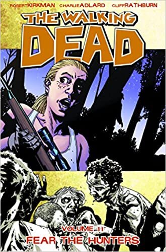 The Walking Dead Volume 11: Fear The Hunters (Walking Dead (6 Stories))