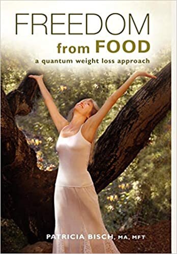FREEDOM FROM FOOD; A Quantum Weight Loss Approach