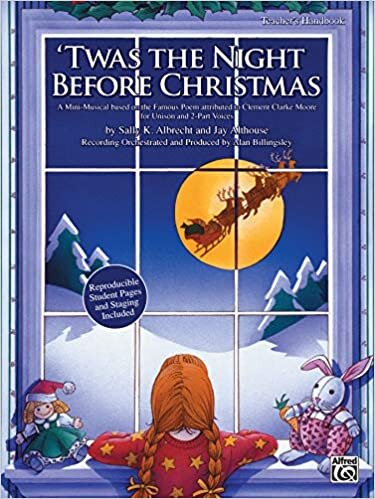 'Twas the Night Before Christmas: A Christmas Mini-Musical for Unison and 2-Part Voices (Teacher's Handbook) indir