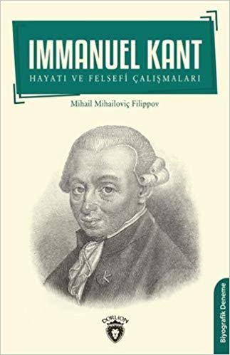 Immanuel Kant: Hayatı ve Felsefi Çalışmaları