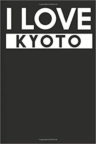 I Love Kyoto: A Notebook