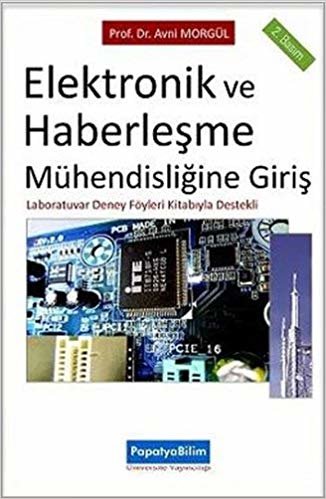 Elektronik ve Haberleşme Mühendisliğine Giriş: Laboratuvar Denet Föyleri Kitabıyla Destekli