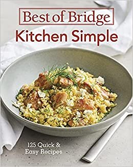 Best of Bridge Kitchen Simple: 125 Quick and Easy Recipes