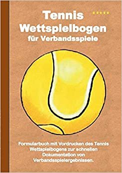 Tennis Wettspielbogen für Verbandsspiele: Tennis Wettkampfbogen / Verbandsspielbogen / Ergebnisbogen / Spielbogen / Spielberichtsbogen indir