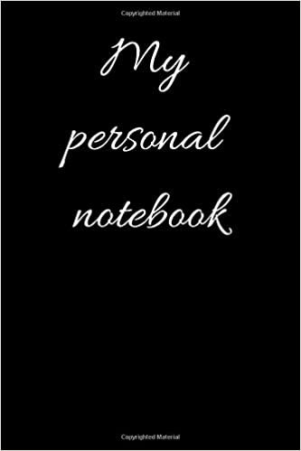 My personal Notebook: blank-lined Notebook, Journal, Diary (110 Pages, blank-line, 6 x 9)