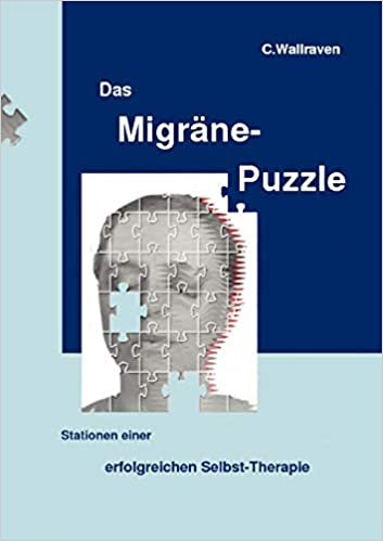 Das Migräne-Puzzle: Stationen einer erfolgreichen Selbst-Therapie