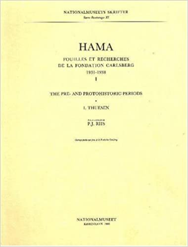 Hama 1 -- The Pre- & Protohistoric Periods: Fouilles et Recherches de la Fondation Carlsberg, 1931-1938 (Nationalmuseets Skrifter, Større Beretninger)