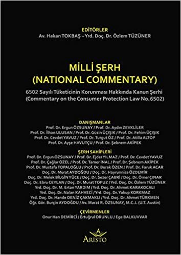 Milli Şerh (National Commentary) - Ciltli: 6502 Sayılı Tüketicinin Korunması Hakkında Kanun Şerhi (Commentary on the Consumer Protection Law No.6502)