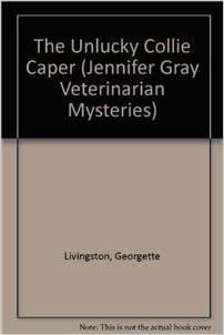 The Unlucky Collie Caper (A Jennifer Gray Veterinarian Mystery, Band 1)