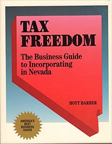 Tax Freedom: The Business Guide to Incorporating in Nevada