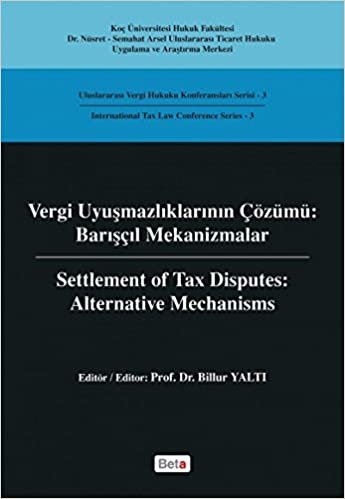 Vergi Uyuşmazlıklarının Çözümü : Barışçıl Mekanizmalar