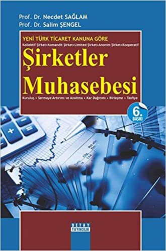 Şirketler Muhasebesi: Yeni Türk Ticaret Kanuna Göre