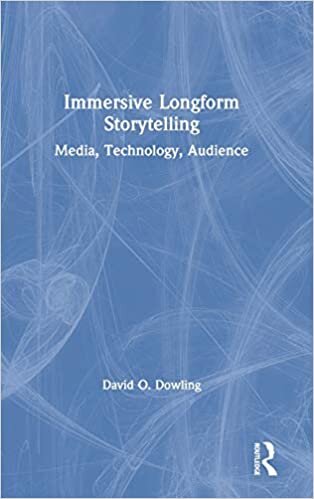 Immersive Longform Storytelling: Media, Technology, and Audience