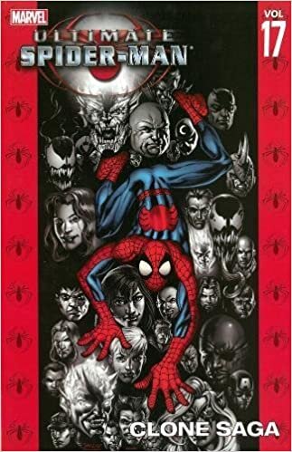Ultimate Spider-Man Volume 17: Clone Saga: Clone Saga v. 17