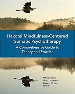 Weiss, H: Hakomi Mindfulness-Centered Somatic Psychotherapy