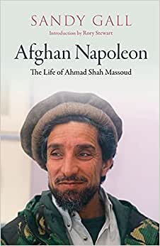 The Afghan Napoleon: The Life of Ahmed Shah Massoud indir