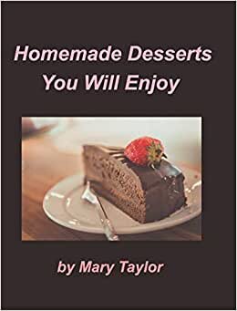 Homemade Desserts You Will Enjoy