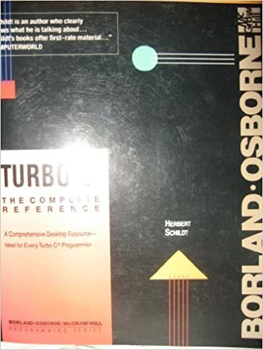 Turbo C.: The Complete Reference (Borland-Osborne/McGraw-Hill Programming S.)